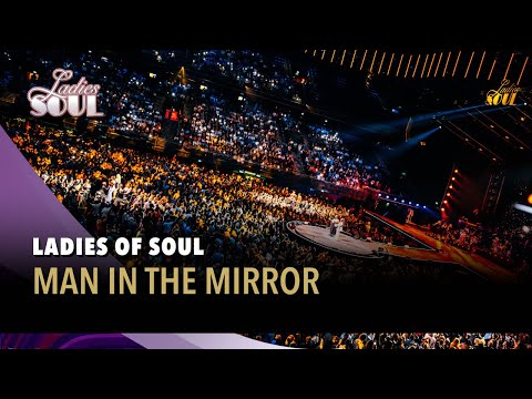 Man In The Mirror - Ladies of Soul (Live at the Ziggo Dome 2025)