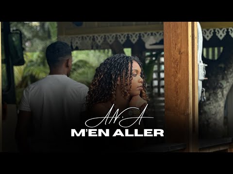 AN'A - M'EN ALLER ( CLIP OFFICIEL 2024)