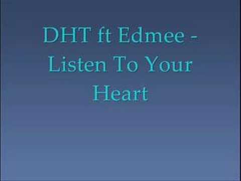 DHT ft Edmee - Listen To Your Heart