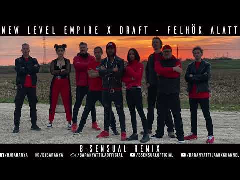 New Level Empire X Draft - Felhők alatt (B-sensual Remix)