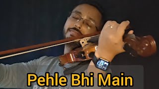 Pehle Bhi Main (Animal) : Violin Cover