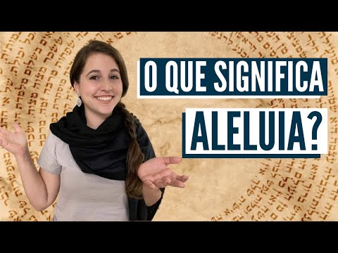 Vídeo: Aleluia: significado religioso e uso no dia a dia