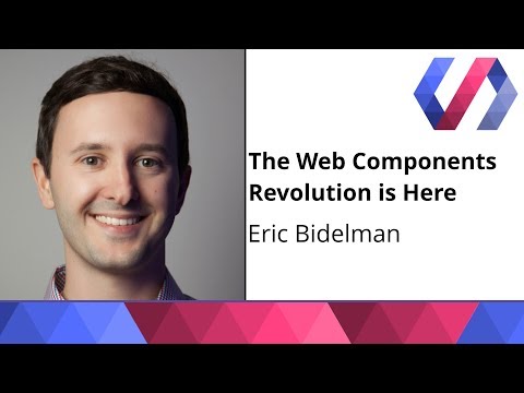 The Web Components Revolution is Here - Eric Bidelman