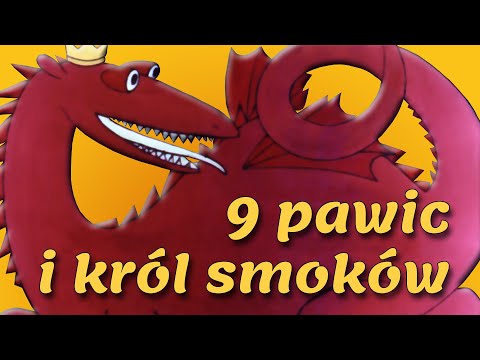 DZIEWIĘĆ PAWIC i KRÓL SMOKÓW [Bajanie na ścianie]