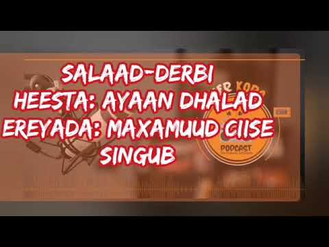 salaad darbi ayaan dhalad oo kaban  ah