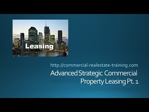 Advanced Commercial Real Estate Leasing Part 1