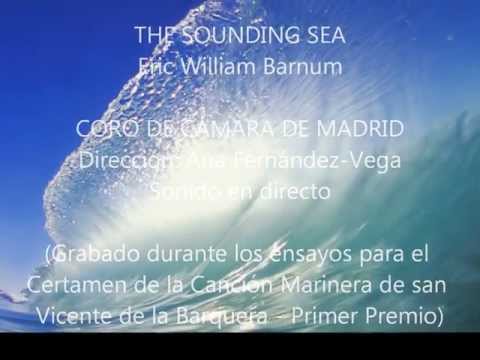 Coro de Cámara de Madrid - THE SOUNDING SEA (Eric William Barnum)
