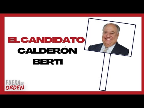 EL CANDIDATO CALDERÓN BERTI | FUERA DE ORDEN 415 | VIERNES 18 11 2022