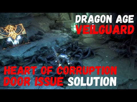 HEART OF CORRUPTION DOOR Issue Solution - How to reach the final corruption  in Dragon Age Veilguard