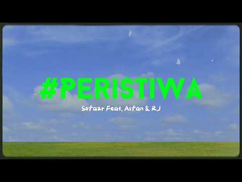 Sofazr Feat. Asfan & R.J - #Peristiwa (Lirik Video)