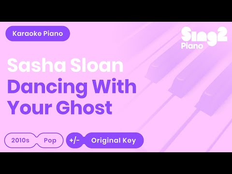 Sasha Sloan - Dancing With Your Ghost (Karaoke Piano)