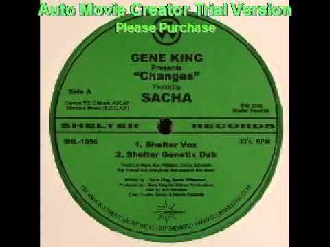 Gene King Featuring Sacha - Changes (Shelter Genetix Dub)