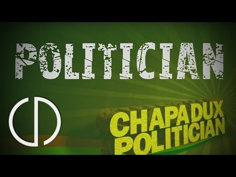 Chapa Dux - Politician (With Lyrics)