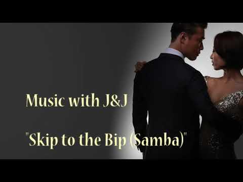 Music with J&J "skip to the bip - Samba Music"