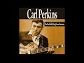 Carl Perkins - You Can't Make Love To Somebody (1956) [Digitally Remastered]