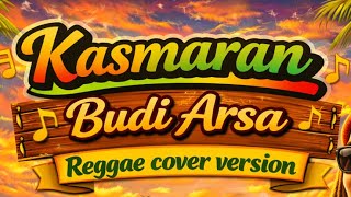 Download lagu Budi Arsa - Kasmaran COVER REGGAE AI (Cover reggae lagu bali) mp3