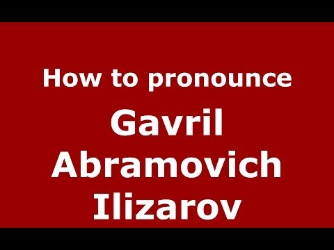 How to pronounce Gavril Abramovich Ilizarov (Russian/Russia) - PronounceNames.com
