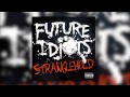 Future Idiots - Stranglehold *NEW SINGLE!* w ...