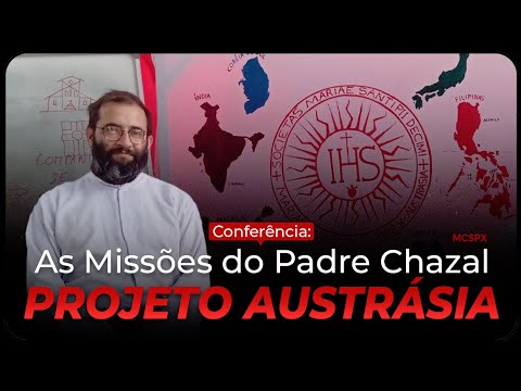 As Missões do Padre Chazal (MCSPX): Projeto Austrásia