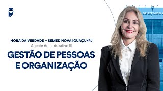 Hora da Verdade SEMED Nova Iguaçu RJ: Agente Administrativo III: Gestão de Pessoas e Organização