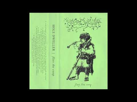 Hole Dweller - Flies the Coop (Full Album)