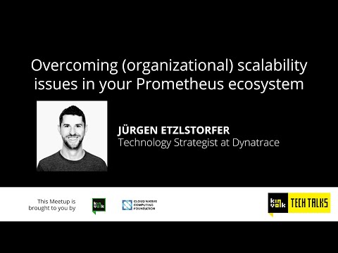Overcoming (organizational) scalability issues in your Prometheus ecosystem - Jürgen Etzlstorfer