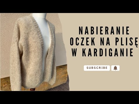 Nabieranie oczek na plisę wzdłuż krawędzi przodu. Lekcja 8😊 AnnaAdamek_design Dziergaj z Anką 🧶🥢