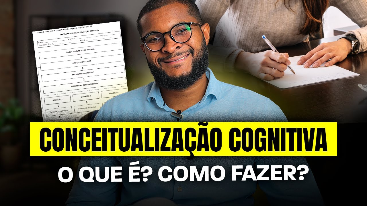 CONCEITUALIZAÇÃO COGNITIVA NA TERAPIA COGNITIVO COMPORTAMENTAL
