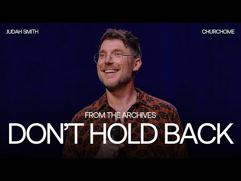 Don't Hold Back | Judah Smith
