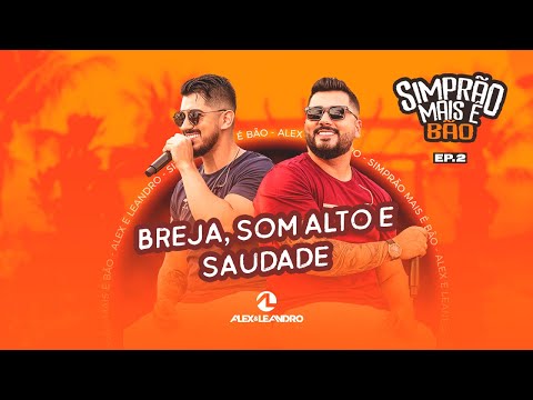 BREJA, SOM ALTO E SAUDADE - ALEX E LEANDRO (Vídeo Oficial)