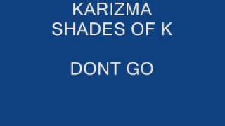 KARIZMA SHADES OF K - DONT GO