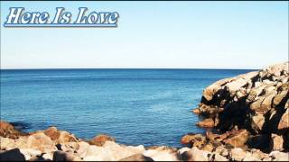Here Is Love - The Maranatha Singers