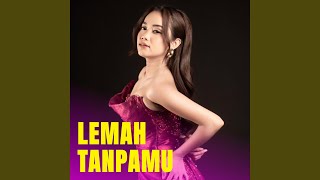 Download lagu Lemah Tanpamu mp3 Download lagu Lemah Tanpamu mp3
