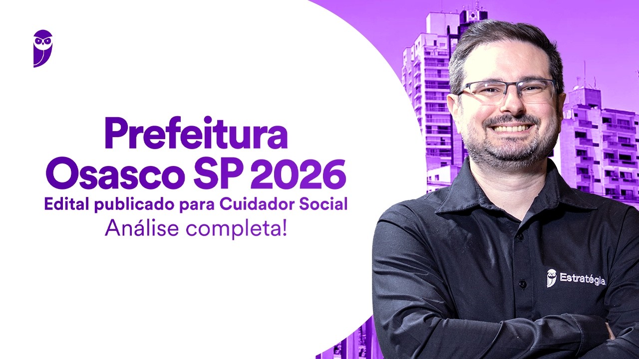 Concurso Prefeitura Osasco SP 2026 | Edital publicado para Cuidador Social | Análise completa!