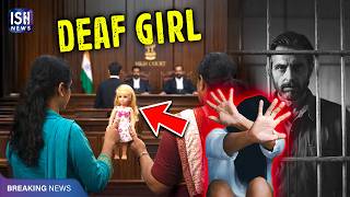 Deaf Girl Raped, Uses Doll and Sign Language in Court: Man Given Life Imprisonment