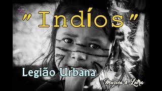 Indios - Legião Urbana (Música &amp; Letra)
