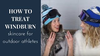 Wind Burn Skincare Tips (Winter sports skin care, natural, organic)