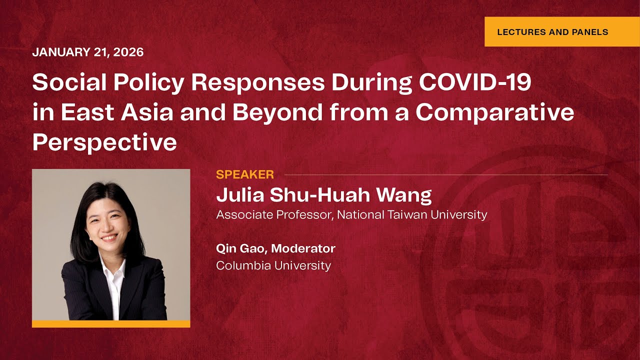 Social Policy Responses During COVID-19 in East Asia and Beyond from a Comparative Perspective (1/21/26)