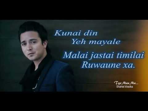 Tyo man ma  mero lagi lyrics song    shahiel khadka