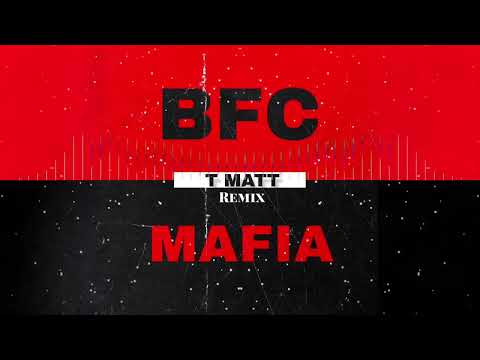 T MATT - BFC MAFIA. Ft TMX (Remix)