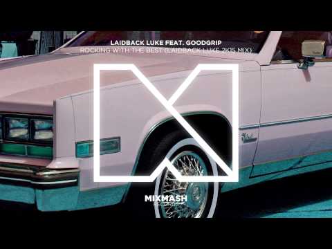 Laidback Luke & Goodgrip - Rocking With the Best (Laidback Luke 2K15 Mix)