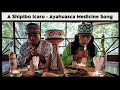A Shipibo Icaro ~ Sung by Ayahuasca Shamans at the Nimea Kaya Healing Center