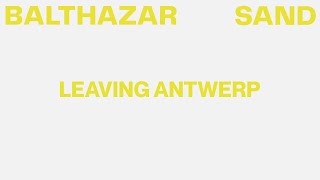 Leaving Antwerp Music Video
