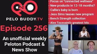 Pelo Buddy TV 256 - Peloton becoming a connected wellness company, potential new products in a year