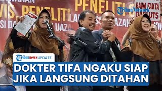 Diperiksa Kamis Esok, Dokter Tifa Blak-blakan Sudah Siap jika Langsung Ditahan: Saya Nggak Perduli