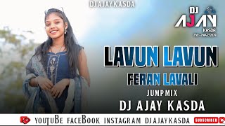 Download lagu LAVUN LAVUN FERAN LAVLI || JUMP MIX DJ AJAY KASDA  mp3