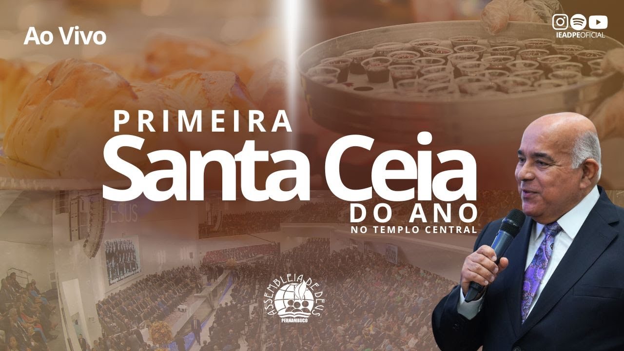 AO VIVO - PRIMEIRO CULTO DE SANTA CEIA DO ANO NO TEMPLO CENTRAL DA IEADPE 06/01/2025