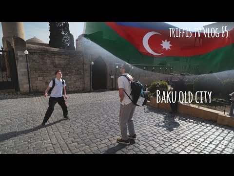 The old city of Baku - Triffis TV Vlog 65