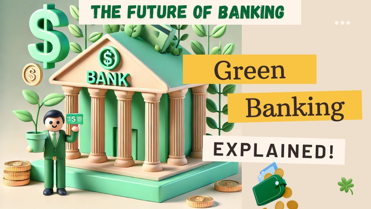 Green Banking Explained: How Sustainable Finance is Changing the Future!