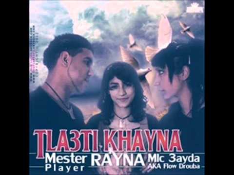 3ayda Feat Mr Player &  Rayna  -  TLa3ti khaynà 2012